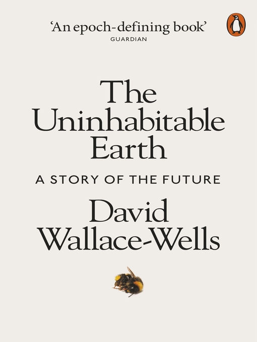 Title details for The Uninhabitable Earth by David Wallace-Wells - Wait list